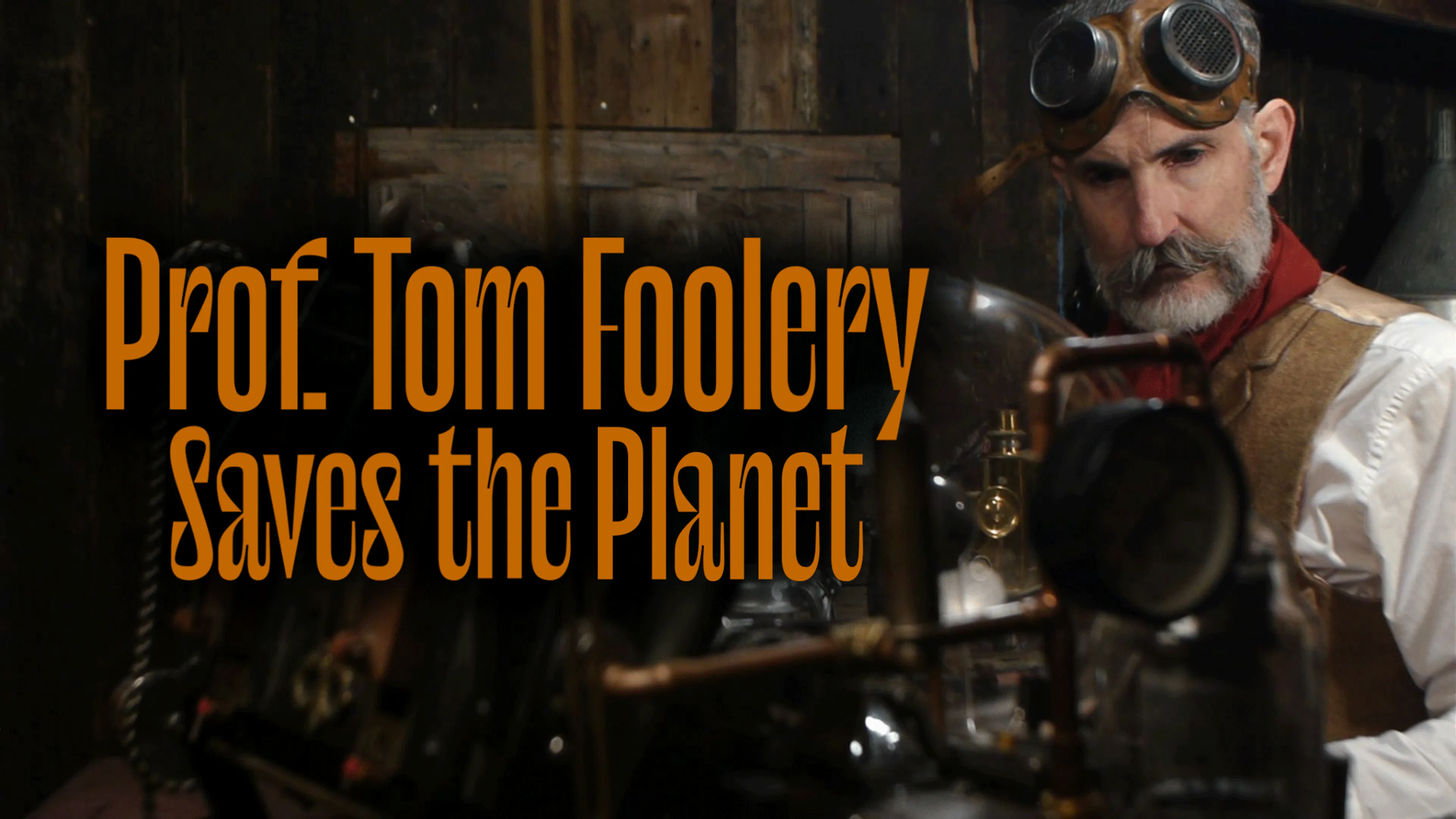 Prof Tom Foolery Saves the Planet! poster